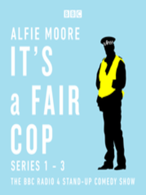 Title details for It's a Fair Cop--Series 1-3 by Alfie Moore - Available